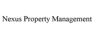 NEXUS PROPERTY MANAGEMENT