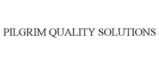 PILGRIM QUALITY SOLUTIONS