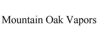 MOUNTAIN OAK VAPORS