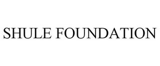 SHULE FOUNDATION