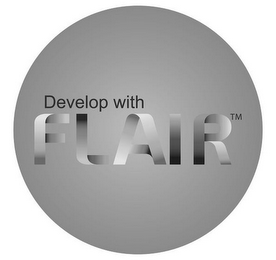 DEVELOP WITH FLAIR