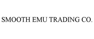 SMOOTH EMU TRADING CO.