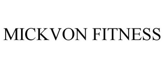 MICKVON FITNESS