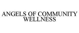 ANGELS OF COMMUNITY WELLNESS