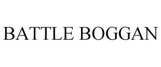 BATTLE BOGGAN