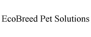 ECOBREED PET SOLUTIONS