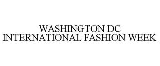 WASHINGTON DC INTERNATIONAL FASHION WEEK