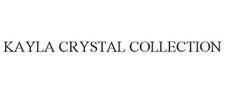 KAYLA CRYSTAL COLLECTION