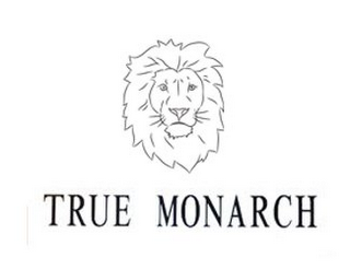 TRUE MONARCH