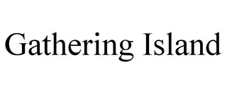 GATHERING ISLAND