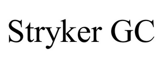 STRYKER GC