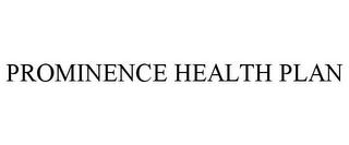 PROMINENCE HEALTH PLAN