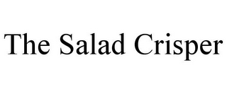 THE SALAD CRISPER