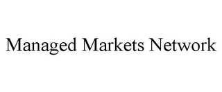 MANAGED MARKETS NETWORK