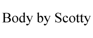 BODY BY SCOTTY