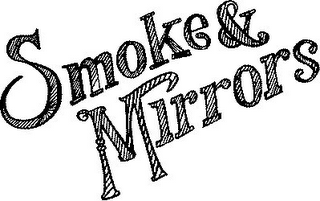 SMOKE & MIRRORS