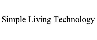 SIMPLE LIVING TECHNOLOGY