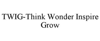 TWIG-THINK WONDER INSPIRE GROW