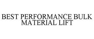 BEST PERFORMANCE BULK MATERIAL LIFT