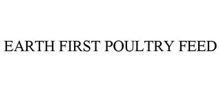 EARTH FIRST POULTRY FEED