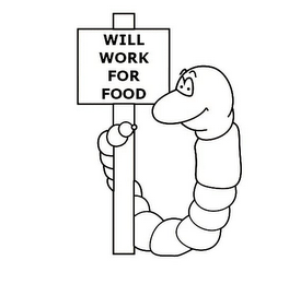 WILL WORK FOR FOOD