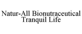 NATUR-ALL BIONUTRACEUTICAL TRANQUIL LIFE