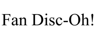 FAN DISC-OH!