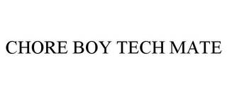 CHORE BOY TECH MATE