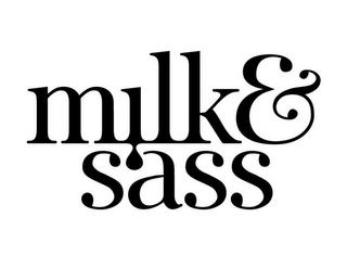 MILK & SASS