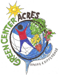 GREEN CENTER ACRES MAKING A DIFFERENCE