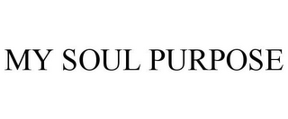 MY SOUL PURPOSE