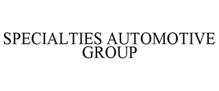 SPECIALTIES AUTOMOTIVE GROUP