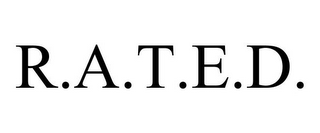R.A.T.E.D.