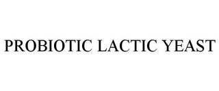 PROBIOTIC LACTIC YEAST