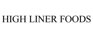 HIGH LINER FOODS