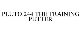 PLUTO.244 THE TRAINING PUTTER