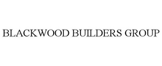 BLACKWOOD BUILDERS GROUP