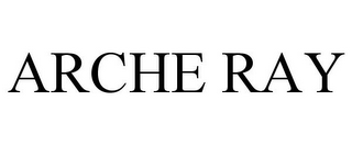 ARCHE RAY