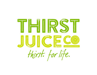 THIRST JUICE CO THIRST. FOR LIFE.