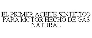 EL PRIMER ACEITE SINTÉTICO PARA MOTOR HECHO DE GAS NATURAL