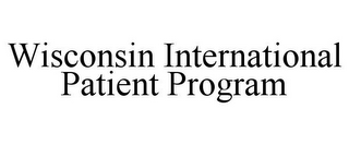 WISCONSIN INTERNATIONAL PATIENT PROGRAM