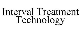 INTERVAL TREATMENT TECHNOLOGY