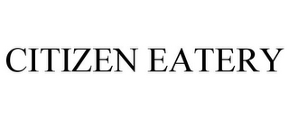 CITIZEN EATERY