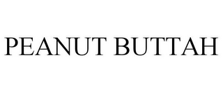 PEANUT BUTTAH