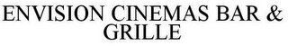 ENVISION CINEMAS BAR & GRILLE