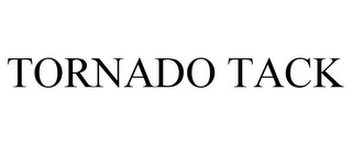 TORNADO TACK