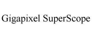 GIGAPIXEL SUPERSCOPE