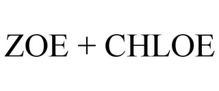 ZOE + CHLOE
