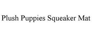 PLUSH PUPPIES SQUEAKER MAT
