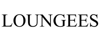 LOUNGEES